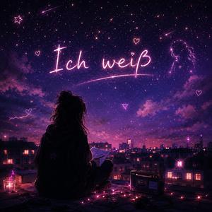 Ich weiß