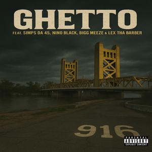 Ghetto (feat. Nino Black, Bigg Meeze, Simps Da 45 & Thurman Lee)