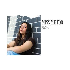 MISS ME TOO