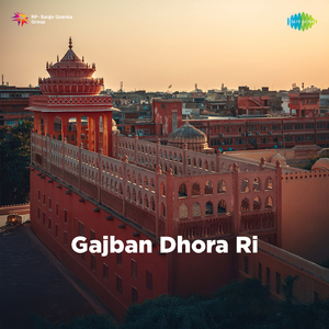 Gajban Dhora Ri