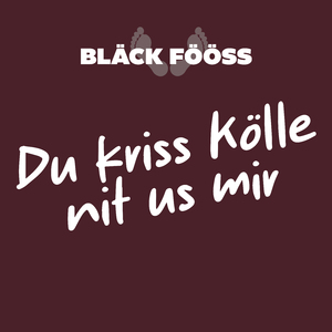 Du kriss Kölle nit us mir