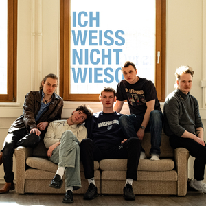 ICH WEISS NICHT WIESO