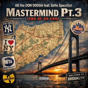 Mastermind Pt. 3 (End of an Era) (feat. Gello SpazzOut)