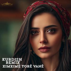 Xımxımê Torê vanê (Kurdish Edm Drill Remix)