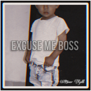 EXCUSE ME BOSS