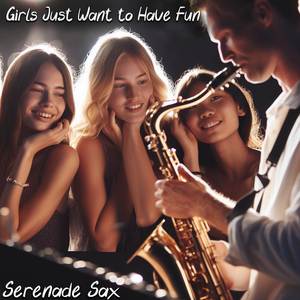 Girls Just Want to Have Fun (Sax Cover)