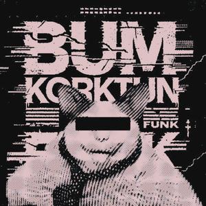 Bum Korktun Mu Funk - Ultra Slowed