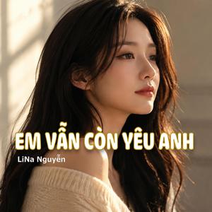 Em Vẫn Còn Yêu Anh