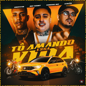 To Amando Essa Vida