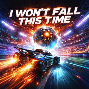 I Won't Fall This Time