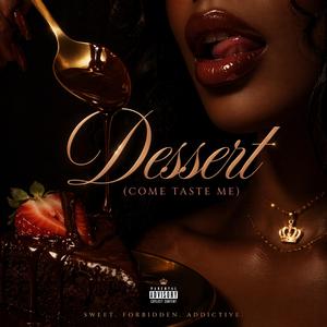 Dessert (Come Taste Me)