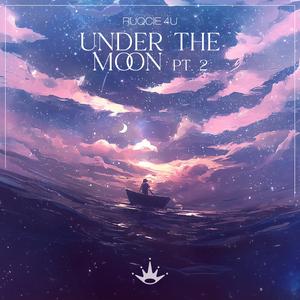 Under The Moon, Pt. 2