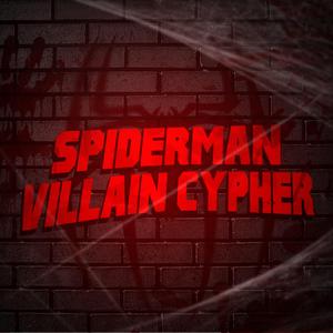 Spider Man Villain Cypher (feat. Dan Bull, RAPKNIGHT, Louverture, The Kevin Bennett, Pe$o Pete, GODZtheDon, Omega Sparx, Mix Williams, Freeced, Delta Deez, Haztik & Cam Steady)