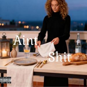 Aint Shit