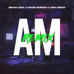 AM (Remix)