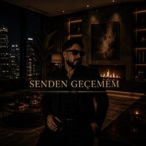 Senden Geçemem