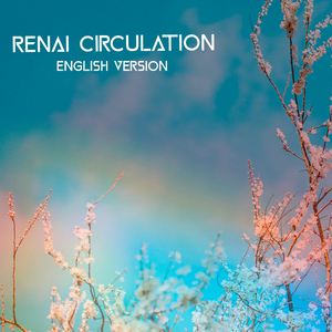 Renai Circulation (English Version)
