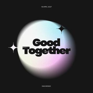 Good Together