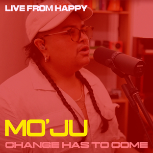 Change Has To Come (Live from Happy)
