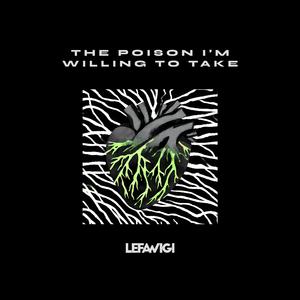 The Poison I'm Willing To Take