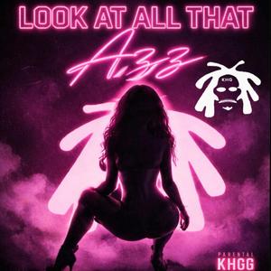 Look At All That Azz