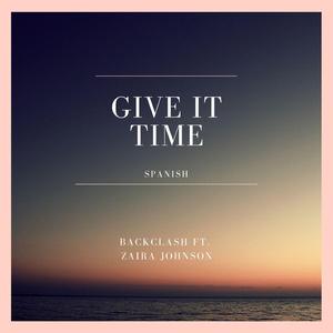 Give It Time (Spanish) [feat. Zaira Johnson]