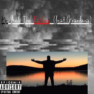 Me And The Father (feat. Grandma)