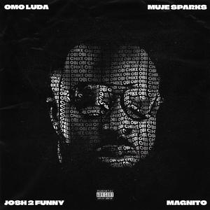 OBI (feat. Magnito, Josh2funny & Muje Sparks)