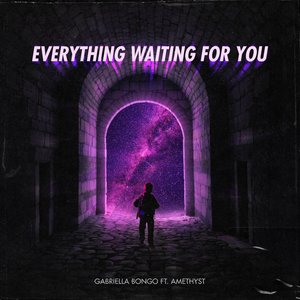 Everything Waiting for You