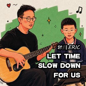LET TIME SLOW DOWN FOR US