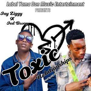 Toxic relationships (feat. Jed Bwoy)