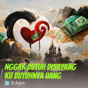 Nggak Butuh Disayang Ku Butuhnya Uang
