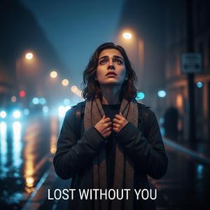 Lost Without You