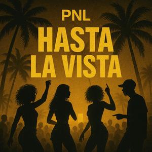 PNL - HASTA LA VISTA