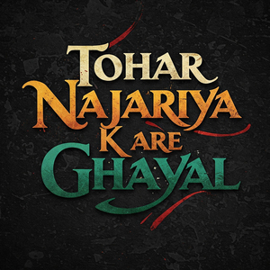 Tohar Najariya Kare Ghayal