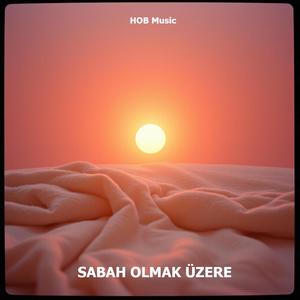 Sabah Olmak Üzere