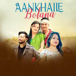 Aankhaile Bolana