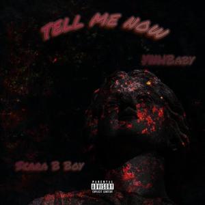 Tell Me Now (feat. Scara B Boy)