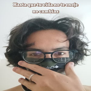 Hasta que tu vida no te enoje, no cambias