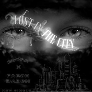 Lost In The City (feat. Faroh DaDon)
