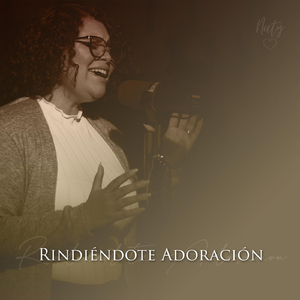 Rindiéndote Adoración