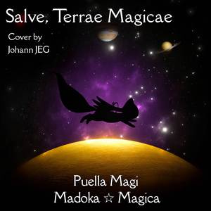 Salve, Terrae Magicae (From "Puella Magi Madoka Magica") (Cover)