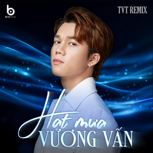 Hạt Mưa Vương Vấn (TVT Remix - Beta Music)