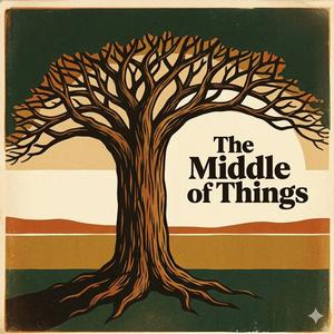 The Middle of Things