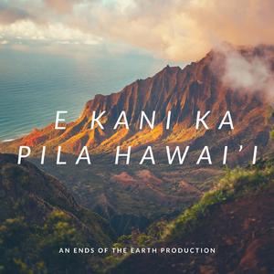 E Kani Ka Pila Hawai'i (feat. Higgs, Kala'e Camarillo, Sarah by D'lissa, Dondi Ho, Bianca Foster, Dondi, Kamaka Camarillo & Lyn Nelson)