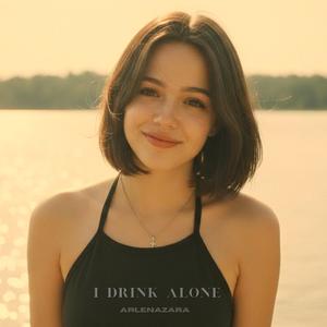 I Drink Alone