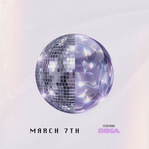 march 7th (ft. dina)