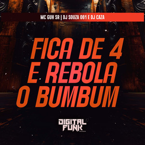Fica de 4 e Rebola o Bumbum