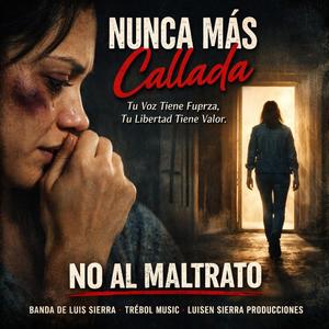 Nunca Más Callada (No Al Maltrato)
