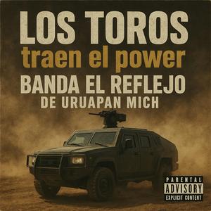 Los Toros Traen El Power